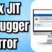 Khắc phục lỗi Just-In-Time Debugger